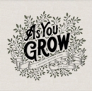 As You Grow : A Modern Memory Book for Baby - Book