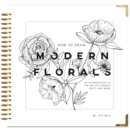 How To Draw Modern Florals : An Introduction To The Art of Flowers, Cacti, and More - Book