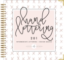Hand Lettering 201 : Intermediate Lettering and Design Basics - Book