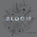 Bloom : A Coloring Book - Book