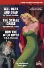 Tall, Dark and Dead / The Savage Chase / Run the Wild River - Book