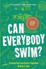 Can Everybody Swim? : A Survival Story from Katrina's Superdome, Hurricane Katrinia 15th Anniversary Edition - Book