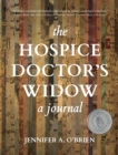 The Hospice Doctor's Widow : A Journal - Book