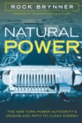 Natural Power : The New York Power Authority's Origins and Path to Clean Energy - Book