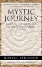 Mystic Journey : Getting to the Heart of Your Soul's Story - Book