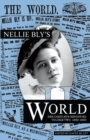Nellie Bly's World : Her Complete Reporting 1889-1890 - Book