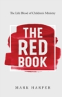 The Red Book : The Life Blood of Children's Ministry - Book