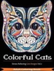 Colorful Cats : Over 33 Stress Relieving Cats to Color for Cat Lovers - Book