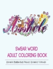 Swear Words Adult Coloring Book : Stress Relieving Fancy Swears Patterns - Book