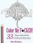Color Me F*cked! : Over 33 Swear Words to Color Your Stress Away - Book