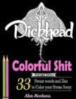 Colorful Shit! : Midnight Edition: 33 Original Swear Word and Zen to Color Your Stress Away (Coloring Books) - Book