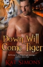Down Will Come Tiger - Book
