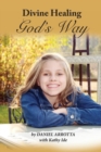 Divine Healing, God's Way (Paper) - Book