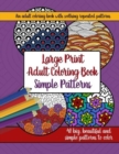Large Print Adult Coloring Book : Big, Beautiful & Simple Patterns - Book
