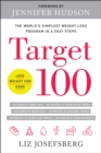 Target 100 : The World's Simplest Weight-Loss Program in 6 Easy Steps - Book