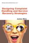 Designing Complaint Handling And Service Recovery Strategies - Book