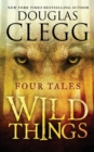 Wild Things : Four Tales - Book