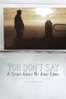 You Don't Say : A Story about My Aunt Emma - Book