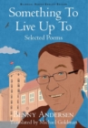 Something To Live Up To : Selected Poems - Book