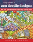 Angela Porter's Zen Doodle Designs : New York Times Bestselling Artists' Adult Coloring Books - Book