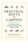 Practical Hints on Camping : An American Classic of Preparation, Shelter, Knots, Fishing, and More - eBook
