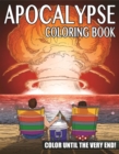 The Apocalypse Coloring Book : Color Until the Very End! - Book
