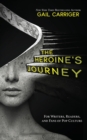 The Heroine's Journey : For Writers, Readers, and Fans of Pop Culture - Book