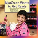 Myagrace Wants to Get Ready : A True Story Promoting Inclusion and Self-Determination - Book