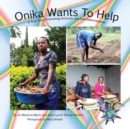 Onika Wants to Help : A True Story Promoting Inclusion and Self-Determination - Book