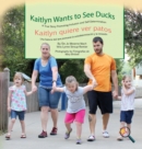 Kaitlyn Wants to See Ducks/Kaitlyn quiere ver patos - Book