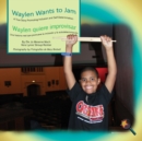 Waylen Wants To Jam/ Waylen quiere improvisar - Book