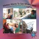 Matteo Wants To See What's Next : A True Story Promoting Inclusion and Self-Determination - Book
