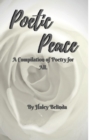 Poetic Peace . : A compilation of poetry for all - Book