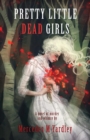 Pretty Little Dead Girls : A Novel of Murder - Book