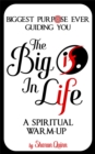 The Big IF in Life: Discover the Biggest Purpose Ever Guiding You : A Spiritual Warm-Up - eBook