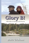 Glory B! : 1000 Miles of Mishaps and Miracles - Book