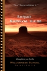 Backpack Survival Guide : "Don't leave without it." - Book