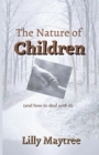 The Nature Of Children : (and how to deal with it) - Book