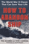 How to Abandon Ship : The World War II Classic That Can Save Your Life - Book