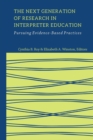 The Next Generation of Research in Interpreter Education : Pursuing Evidence-Based Practices - eBook