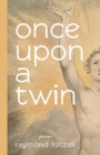 once upon a twin – poems - Book