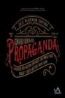 Propaganda : A Master Spin Doctor Convinces the World That Dogsh*t Tastes Better Than Candy - Book