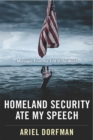 Homeland Security Ate My Speech : Messages from the End of the World - eBook
