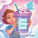 Good Things Come to Those Who Wait - Book