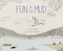Fun in the Mud : A Wetlands Tale - Book