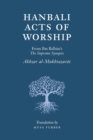 Hanbali Acts of Worship : From Ibn Balban's the Supreme Synopsis - Book