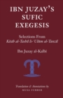 Ibn Juzay's Sufic Exegesis : Selections from Kitab Al-Tashil Li-Ulum Al-Tanzil - Book