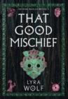 That Good Mischief - Book