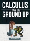 Calculus from the Ground Up - Book