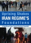 Uprising Shakes Iran Regime's Foundations : A Significant Step Toward Eventual Downfall - Book